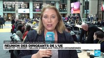 Réunion des dirigeants de l'UE : l'objectif est de fournir un million d'obus à l'Ukraine