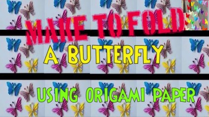 Make to Fold a Butterfly Using Origami Paper