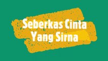 SEBERKAS CINTA YG SIRNA