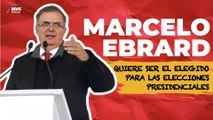 El camino de Marcelo Ebrard rumbo a las elecciones presidenciales