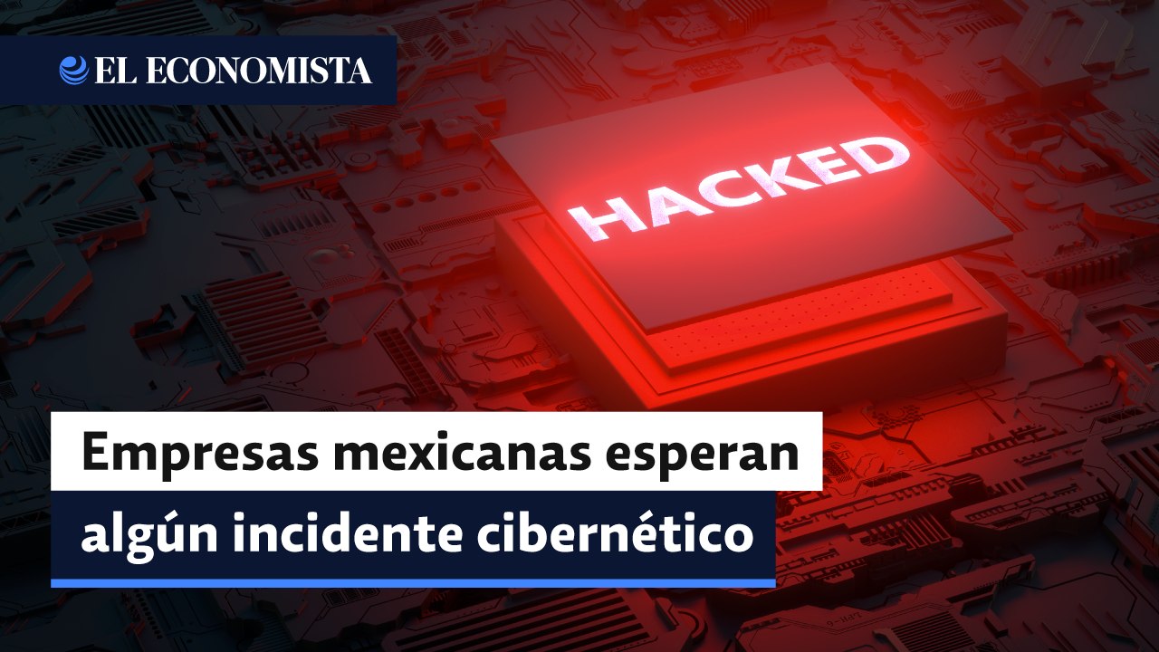 75% de empresas mexicanas espera un incidente cibernético que afecte su negocio