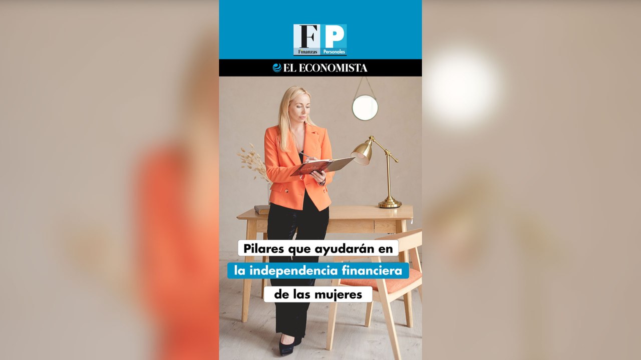 Pilares que ayudarán en la independencia financiera de las mujeres