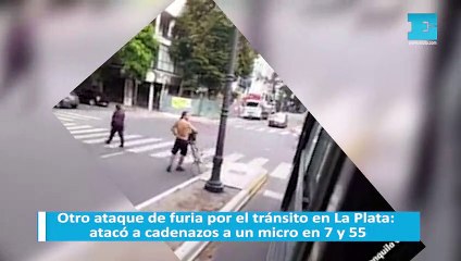 Otro ataque de furia por el tránsito en La Plata: atacó a cadenazos a un micro en 7 y 55