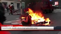 Fransa'da polis, emeklilik reformu karşıtı göstericilerle çatıştı