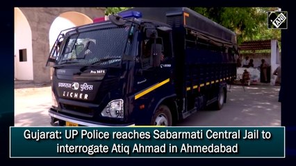 Gujarat: UP Police reaches Sabarmati Central Jail to interrogate Atiq Ahmad in Ahmedabad