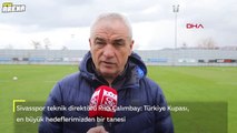 Rıza Çalımbay: Türkiye Kupası en büyük hedeflerimizden bir tanesi