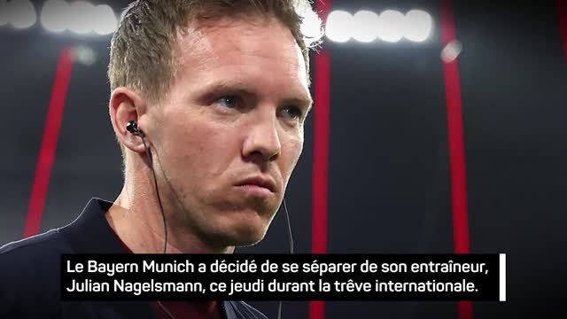 Bundesliga: Bayern - Nagelsmann viré, Tuchel pour le remplacer