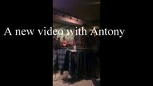 A new video with Antony with many  faces