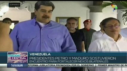Edición Central 23-3: Presidentes Petro y Nicolás Maduro fortalecen lazos bilaterales