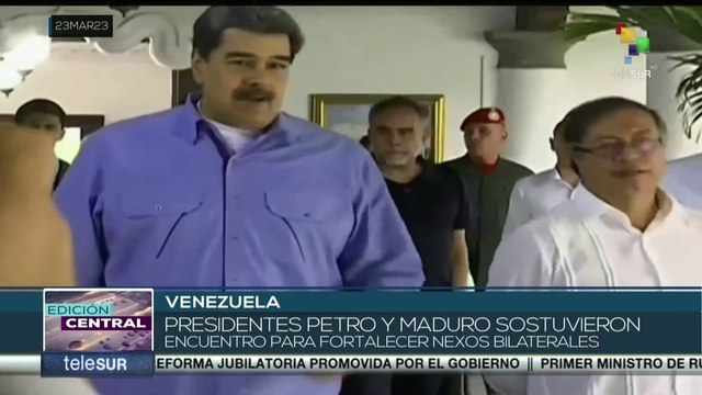 Edición Central 23-3: Presidentes Petro y Nicolás Maduro fortalecen lazos bilaterales