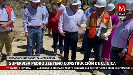 Pedro Zenteno supervisa la construcción de clínica ubicada en Los Cabos