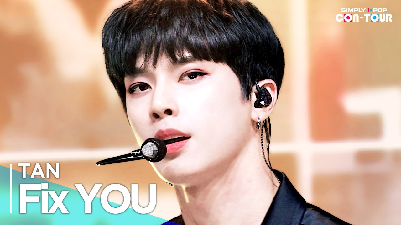 [Simply K-Pop CON-TOUR] TAN(티에이엔) - 'Fix YOU(픽스유)' _ Ep.561 | [4K]