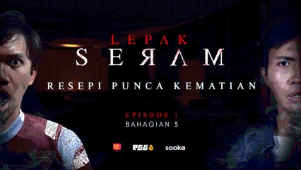 LEPAK SERAM - EP1 - PART 3