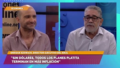 “Sin dólares, todos los planes platita terminan en más inflación”