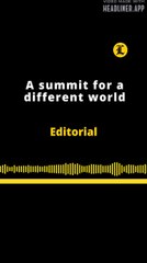 EDITORIAL | A SUMMIT FOR A DIFFERENT WORLD