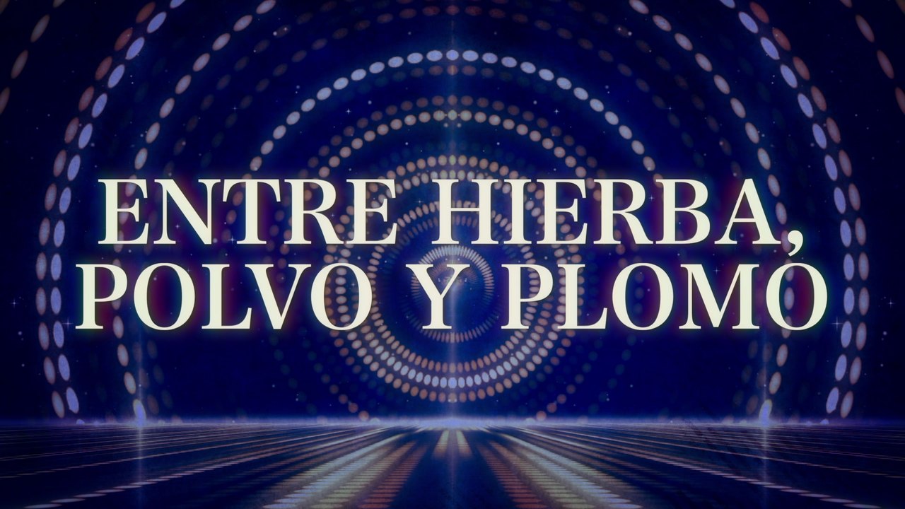 El De La H Entre Hierba, Polvo Y Plomo video Dailymotion