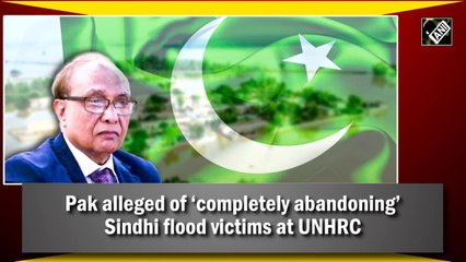 Pak alleged of ‘abandoning’ Sindhi flood victims at UNHRC