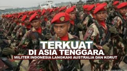 Terkuat di Asia Tenggara, Militer Indonesia Langkahi Australia dan Korut