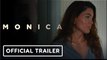 Monica | Official Trailer - Trace Lysette, Patricia Clarkson