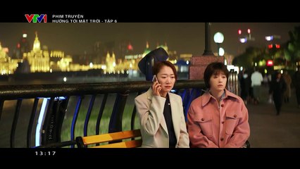 Hướng tới mặt trời tập 16 - VTV1 Thuyết Minh - Trung Quốc - xem phim huong toi mat troi tap 17