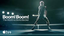 Boom! Boom! The World vs. Boris Becker — Official Trailer   Apple TV 