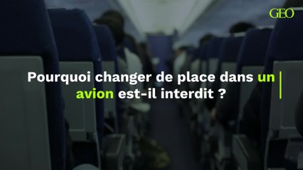 Pourquoi changer de place dans un avion est-il interdit ?