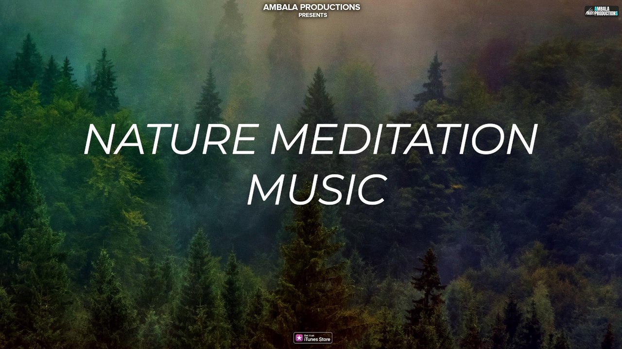 Nature Meditation Music | Relaxing Music | Ambala Productions