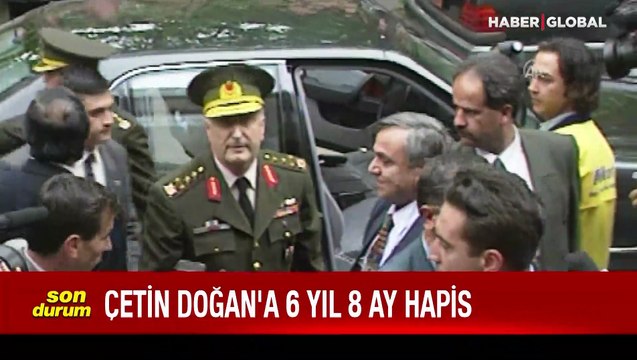 Balyoz davasında yargılanan Orgeneral Çetin Doğan'a 6 yıl 8 ay hapis cezası