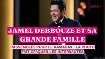 Jamel Debbouze et sa grande famille rassemblés pour le Ramadan : la photo fait craquer les internautes