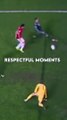 Football respectful moments #shorts #respect