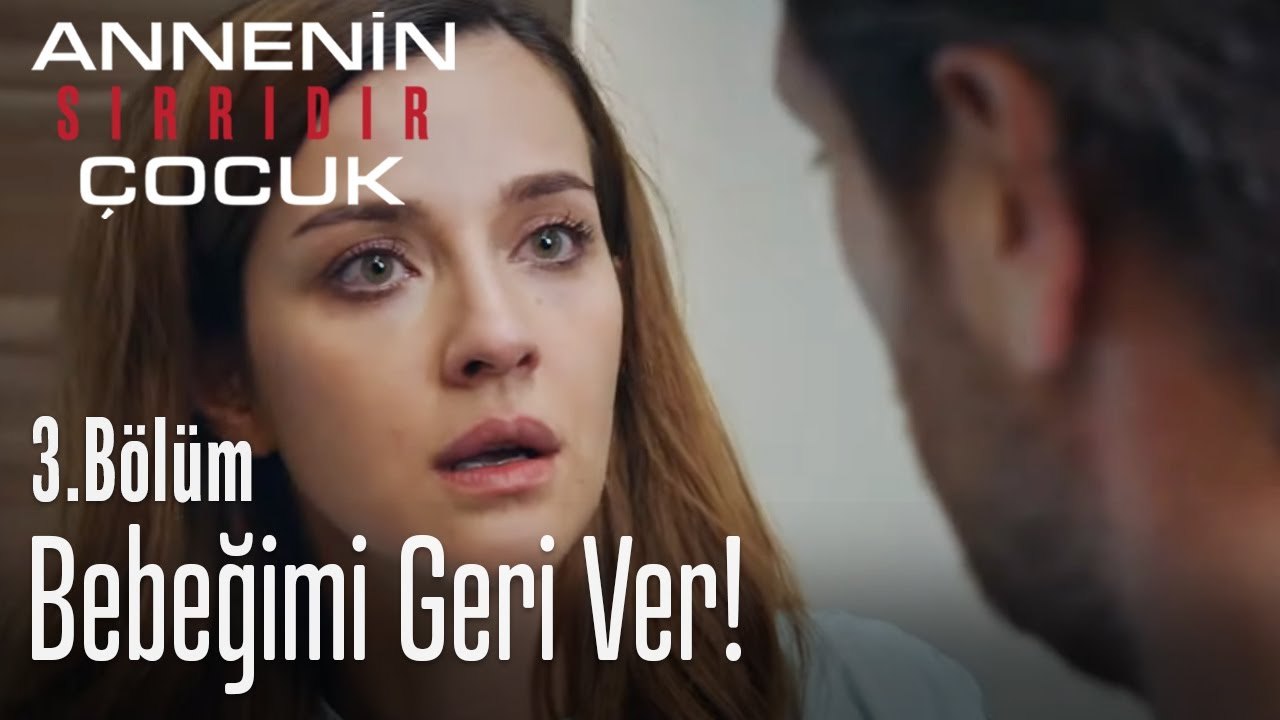 Bebeğimi getir Sadun! - Annenin Sırrıdır Çocuk 3. Bölüm