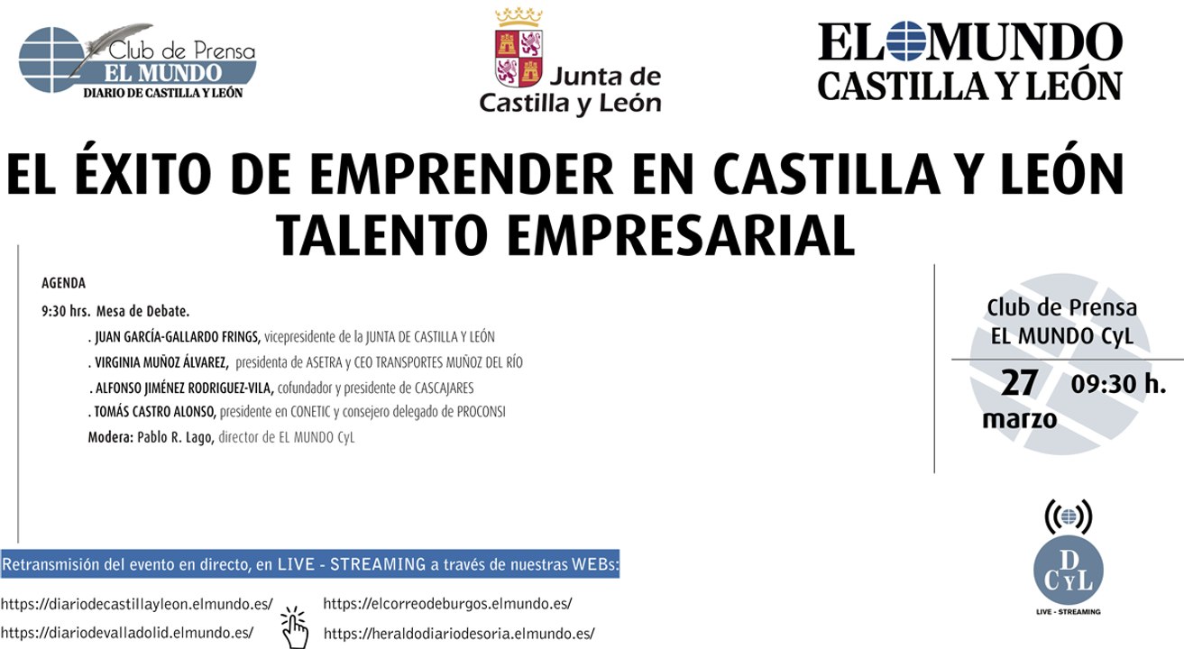 Club de Prensa EL MUNDO CyL. El éxito de emprender en Castilla y León. Talento empresarial