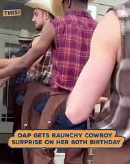 OAP Gets Raunchy Cowboy Surprise On Her 80th Birthday !!