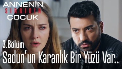 Sadun göründüğü gibi bir kahraman değil - Annenin Sırrıdır Çocuk 3. Bölüm