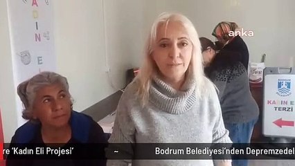Bodrum Belediyesi'nden Depremzedelere 'Kadın Eli Projesi'