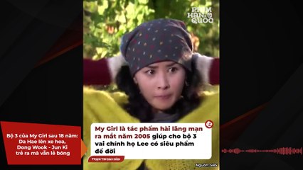 Bộ 3 của My Girl sau 18 năm: Da Hae lên xe hoa, Dong Wook - Jun Ki trẻ ra mà vẫn lẻ bóng | Điện Ảnh Net