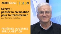 Cerisy : penser la civilisation pour la transformer [Armand Hatchuel]