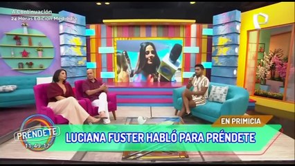 Download Video: Luciana Fuster habló para Préndete: “Siento gratitud por todo lo que me está pasando”