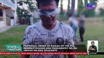 Fraternal Order of Eagles of the Phl, iniimbestigahan ang pagkamatay ng isa umano nilang aplikante | SONA