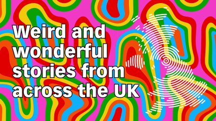 Weird and Wonderful: Your stories from across the UK | Episode 1