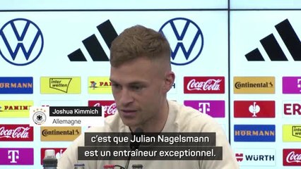 Allemagne - Kimmich : "Nagelsmann est un entraîneur exceptionnel"