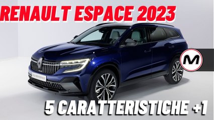 Renault Espace 2023: 5 caratteristiche (+1) sul nuovo SUV della Losanga
