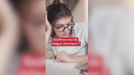 Souffrez-vous de fatigue chronique ?