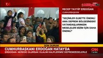 Cumhurbaşkanı Erdoğan Hatay'da! 'Sizler huzura ermeden bize durmak haramdır'