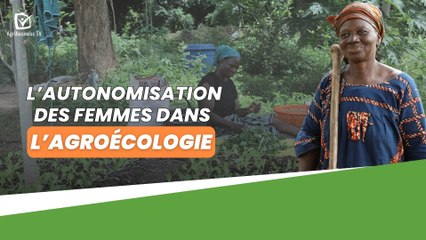 Burkina Faso : L’autonomisation des femmes dans l’agroécologie