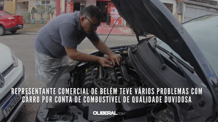 Representante comercial de Belém teve vários problemas com carro por conta de combustível de qualidade duvidosa