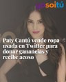 Paty Cantú vende ropa usada en Twitter para donar ganancias y recibe acoso
