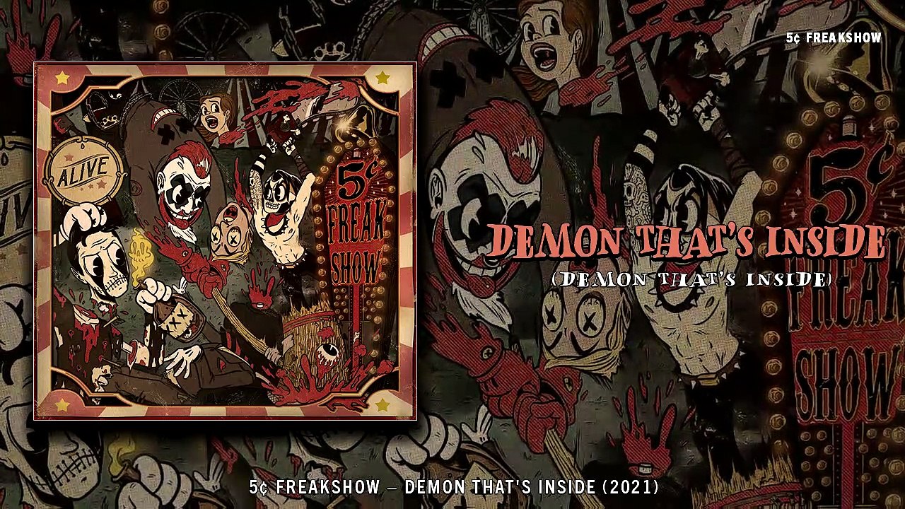 5¢ Freakshow - Demon That's Inside