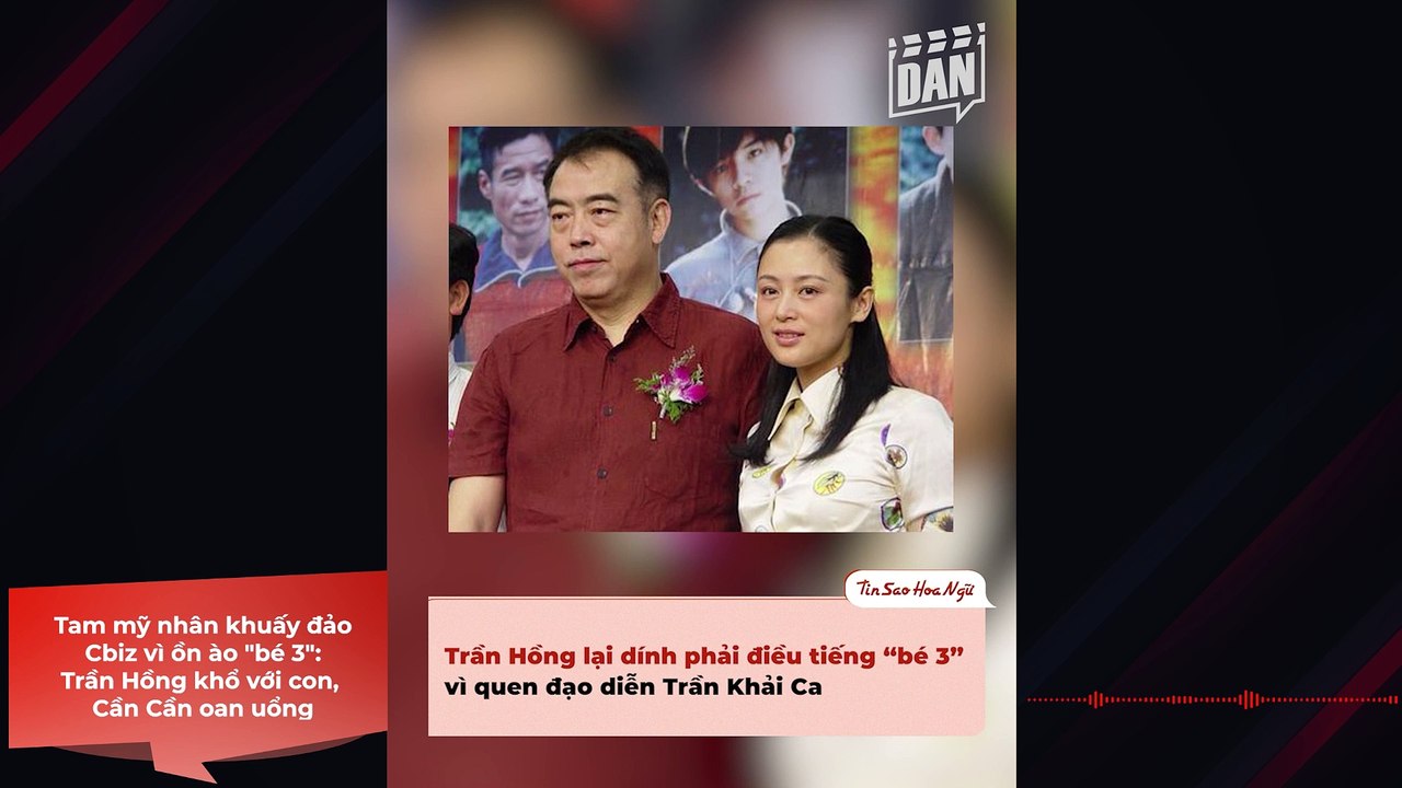 Tam mỹ nhân khuấy đảo Cbiz vì ồn ào "bé 3": Trần Hồng khổ với con, Cần Cần oan uổng | Điện Ảnh Net