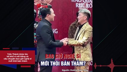 Trấn Thành khóc lóc kể khổ vì nổi tiếng và câu chuyện bao giờ nghệ sĩ mới thôi bán thảm? | Điện Ảnh Net